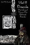 Vlad III Dracula: The Life and Times of the Historical Dracula