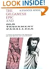 The Gilgamesh Epic and Old Testament Parallels (Phoenix Books)