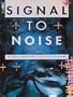 Signal to Noise