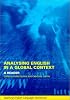 Analyzing English in a Global Context: A Reader (Teaching English Language Worldwide)