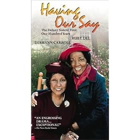Having Our Say: The Delany Sisters' First 100 Years [VHS]