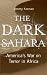Book The Dark Sahara: America's War on Terror in Africa