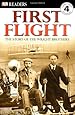 First Flight: The Wright Brothers (DK Readers, Level 4)