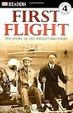 First Flight: The Wright Brothers (DK Readers, Level 4)