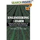 Engineering the Farm: The Social and Ethical Aspects of Agricultural Biotechnology by Agricultural engineering