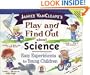Janice VanCleave's Play and Find Out about Science: Easy   Experiments for Young Children