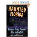 Haunted Florida: Ghosts and Strange Phenomena of the Sunshine State (Haunted Series)