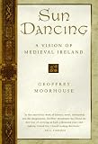 Sun Dancing: A Vision of Medieval Ireland