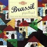 Quintetto Brassil - Brassil Plays Brazil: Brass Music from Northeastern Brazil