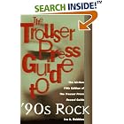 The Trouser Press Guide to 90's Rock (Trouser Press Record Guide) by  Ira A. Robbins
