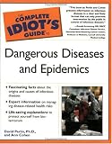 The Complete Idiot s Guide to Dangerous Diseases and Epidemics