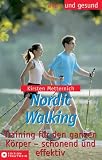 Nordic Walking - Training f&uuml;r den ganzen K&ouml;rper - schonend und effektiv - Kirsten Metternich