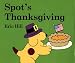 Spot's Thanksgiving (Spot)