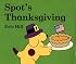 Spot's Thanksgiving (Spot)