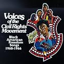 Voices Of The Civil Rights Movement: Black American Freedom Songs 1960-1966