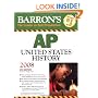 Barron's AP United States History 2008 (Barron's How to Prepare for the Ap United States History Advanced Placement Examination)