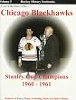 A Year in the History of the Chicago Blackhawks: Stanley Cup Champions 1960-1961 : A Long Time Coming (Hockey History Yearbooks)