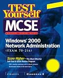Test Yourself MCSE Windows 2000 Network Administration (Exam 70-216)