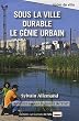 Sous la ville durable le g�nie urbain : Rencontre avec les ing�nieurs de l'EIVP