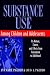 Substance Use Abuse Among Children and Adolescents: Its Nature, Extent and Effects from Conception to Adulthood (Wiley Series on Personality Processes)