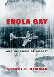 Enola Gay and the Court of History (Frontiers in Political Communication, V. 8.)