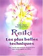 Reiki Les plus belles techniques : Des outils merveilleux de gu�rison aux trois degr�s du Reiki