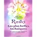 Reiki Les plus belles techniques : Des outils merveilleux de gu�rison aux trois degr�s du Reiki