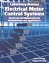 Laboratory Manual for Electrical Motor Control Systems: Electronic and Digital Controls Fundamentals and Applications