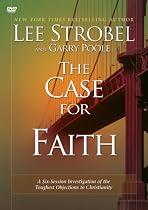 The Case for Faith: A Six-Session Investigation of the Toughest Objections to Christianity