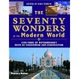 The Seventy Wonders of the Modern World: 1500 Years of Extraordinary Feats of Engineering and Construction by Neil Parkyn