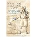 Feeding Nelson's Navy: The True Story of Food at Sea in the Georgian Era