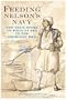Feeding Nelson's Navy: The True Story of Food at Sea in the Georgian Era