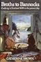 Broths to Bannocks: Cooking in Scotland 1690 to the Present Day