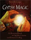 Gypsy Magic:  A Romany Book of Spells, Charms, and Fortune-Telling