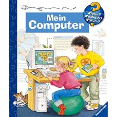 Mein Computer (Wieso? Weshalb? Warum?)