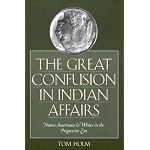 The Great Confusion in Indian Affairs: Native Americans and Whites in the Progressive Era book cover