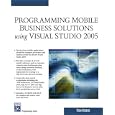 Programming Mobile Business Solutions (Programming) (Programming)