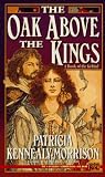 The Oak Above the Kings: A Book of the Keltiad (The Tales of Arthur, Vol 2)