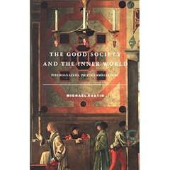 The Good Society and the Inner World: Psychoanalysis, Politics and Culture