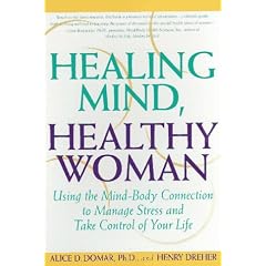 Healing Mind, Healthy Woman: Using the Mind-Body Connection to Manage Stress and Take Control of Your Life