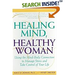 Healing Mind, Healthy Woman: Using the Mind-Body Connection to Manage Stress and Take Control of Your Life