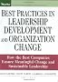 Best Practices In Leadership Development And Organization Change: How The Best Companies Ensure Meaningful Change And Sustainable Leadership