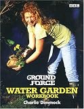 "Ground Force" Water Garden Workbook