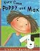 Here Come Poppy and Max