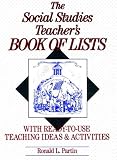 The Social Studies Teacher's Book of Lists: With Ready-to-Use Teaching Ideas and Activities
