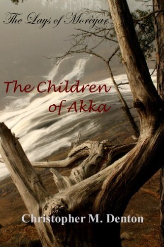 The Children of Akka (The Lays of Morèyar)