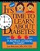 It's Time to Learn About Diabetes: A Workbook on Diabetes for Children, Revised Edition