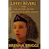 Liffey Rivers and the Mystery of the Sparkling Solo Dress Crownby Brenna Briggs