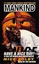 MANKIND: HAVE A NICE DAY: A TALE OF BLOOD AND SWEATSOCKS