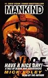 MANKIND: HAVE A NICE DAY: A TALE OF BLOOD AND SWEATSOCKS